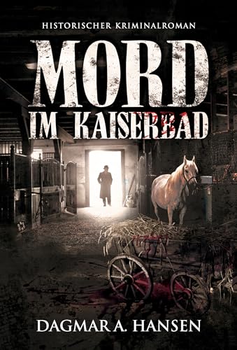 Mord im Kaiserbad: Historischer Kriminalroman