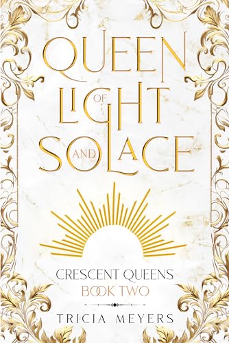 Queen of Light and Solace (Crescent Queens Book 2)