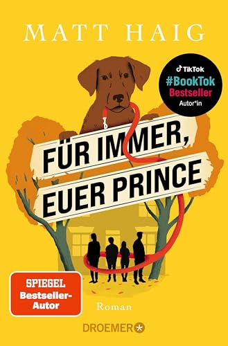 Für immer, euer Prince: Roman | Vom Autor des SPIEGEL-Bestsellers »Die Mitternachtsbibliothek« | »Die Welt wird heller, wenn man Matt Haig ... Adorján