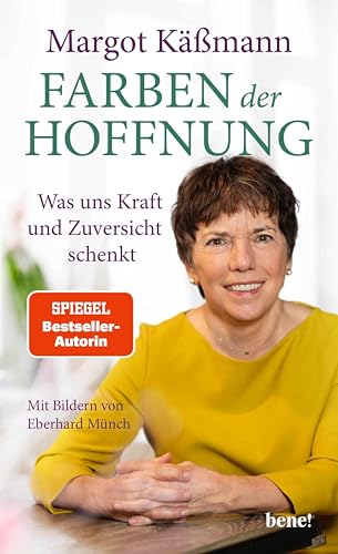 Farben der Hoffnung: Was uns Kraft und Zuversicht schenkt | Spiegel-Bestseller-Autorin | Mit Bildern von Eberhard Münch