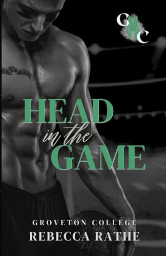 Head In The Game: Groveton College Edition (Forbidden Goals)
