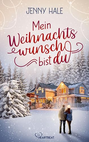 Mein Weihnachtswunsch bist du (Weihnachtsromane fürs Herz von der Queen of Christmas 3)