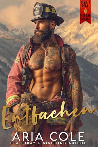Entfachen: Eine Grumpy-Firefighter–Sunshine-Teacher–Kleinstadt–Single-Mom–Fake-Verlobungsromanze (Devil’s Peak Feuerwehr-Rettung 1)