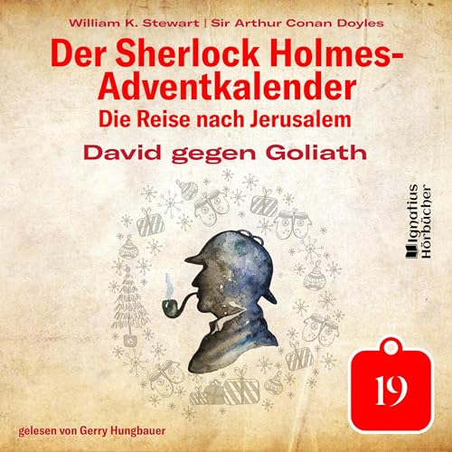 David gegen Goliath: Der Sherlock Holmes-Adventkalender - Die Reise nach Jerusalem 19