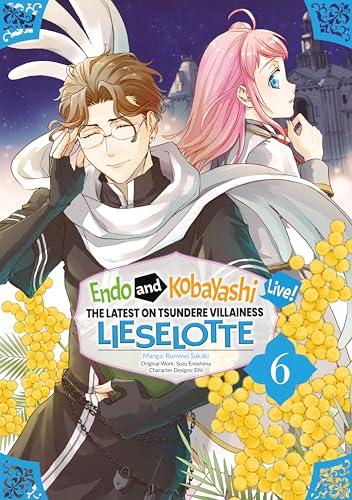 Endo and Kobayashi Live! The Latest on Tsundere Villainess Lieselotte (Manga) Volume 6