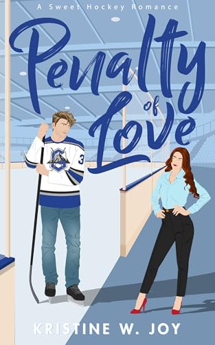 Penalty of Love: A Sweet Hockey RomCom (Glaciers Hockey)