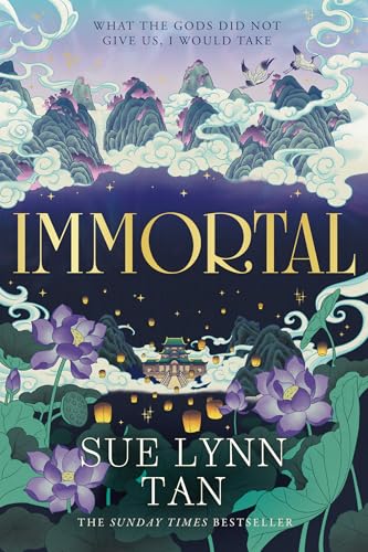Immortal: The breathtaking new standalone fantasy from the SUNDAY TIMES bestselling author of DAUGHTER OF THE MOON GODDESS