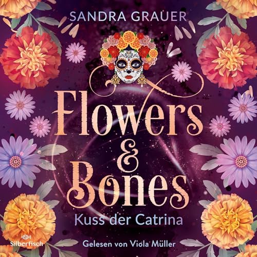 Kuss der Catrina: Flowers & Bones 2