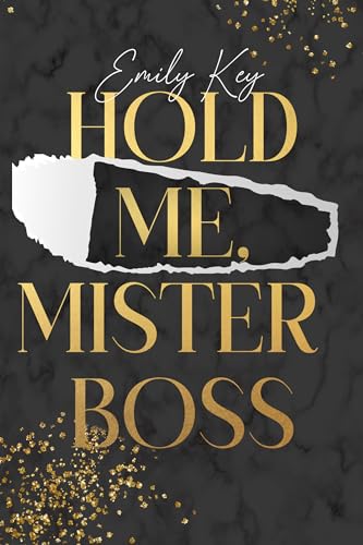 Hold me, Mister Boss - an Enemies to Lovers Brothers best Friend Millionär Fake Relationship Romance (New York City Lawyers 6)