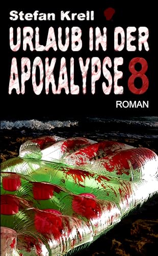 Urlaub in der Apokalypse 8: Endzeitthriller