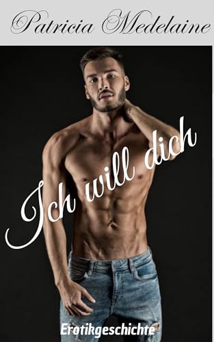 Ich will dich: Liebesgeschichte