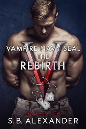 Vampire Navy SEAL: The Rebirth: Paranormaler Liebesroman (Sam & Layla 7)