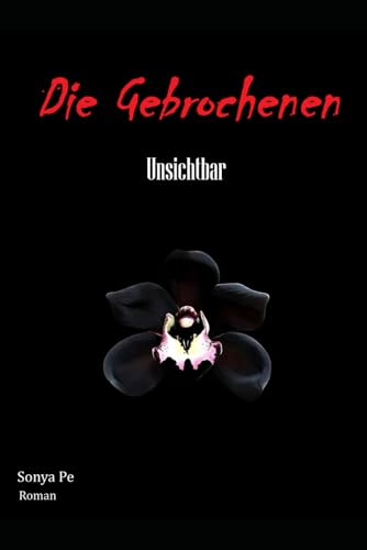 Die Gebrochenen: Unsichtbar