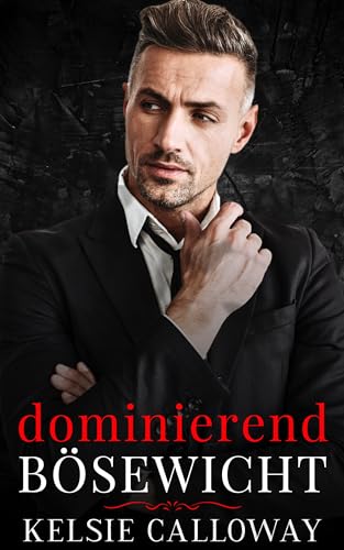 Dominierend Bösewicht: Eine Dunkle Mafia-Romanze (Die Verbrecherfamilie Valenti 1)