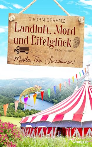 Landluft, Mord und Eifelglück: Mörder, Tiere, Sensationen!: Ein charmanter Eifel-Krimi mit Amateur-Ermittlerin (Tillas Eifel-Ermittlungen 3)