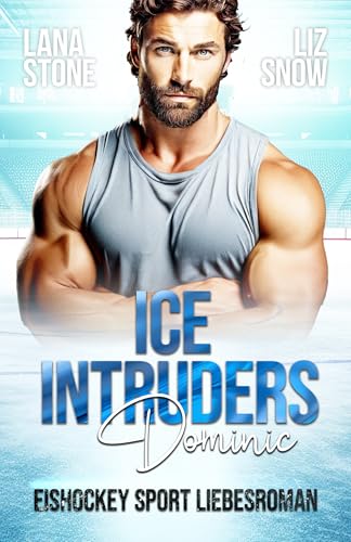 Ice Intruders: Dominic Eishockey Sport Liebesroman