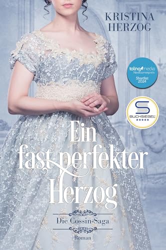 Ein fast perfekter Herzog: Historischer Liebesroman (Die Cossin-Saga 1)