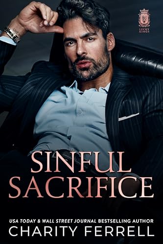 Sinful Sacrifice: A Mafia Romance (Lucky Kings Book 1)