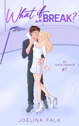 What If We Break?: a college hockey romance (NY Sweethearts Book 1)