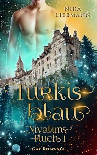 Türkisblau: Nivalims Fluch 1 (Gay Romance)