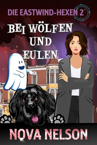 Bei Wölfen Und Eulen (Die Eastwind-Hexen 2)