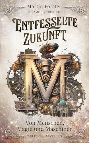 Entfesselte Zukunft: Von Menschen, Magie und Maschinen