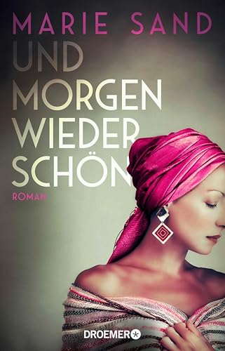 Und morgen wieder schön: Ein bewegender biografischer Roman nach einem wahren Leben