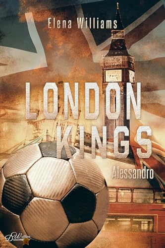 London Kings: Alessandro (Fußball Sportsromance Reihe 3)