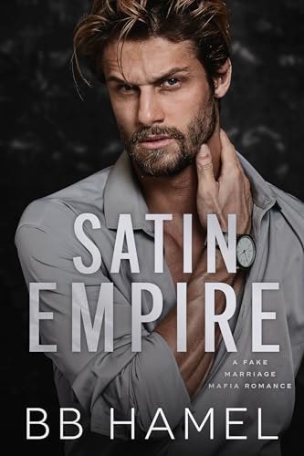 Satin Empire: An Arranged Marriage Mafia Romance (Rossi Crime Family Book 4)