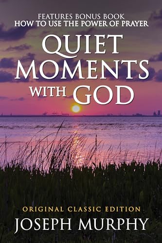 Quiet Moments with God Features Bonus Book: How to Use the Power of Prayer: Original Classic Edition