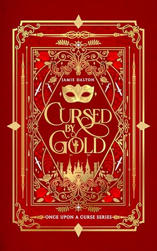 Cursed by Gold: A Cinderella Meets King Midas Retelling (Once Upon A Curse Series)