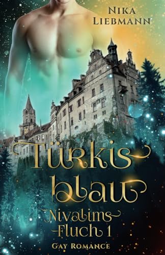Türkisblau: Nivalims Fluch 1 (Gay Romance)