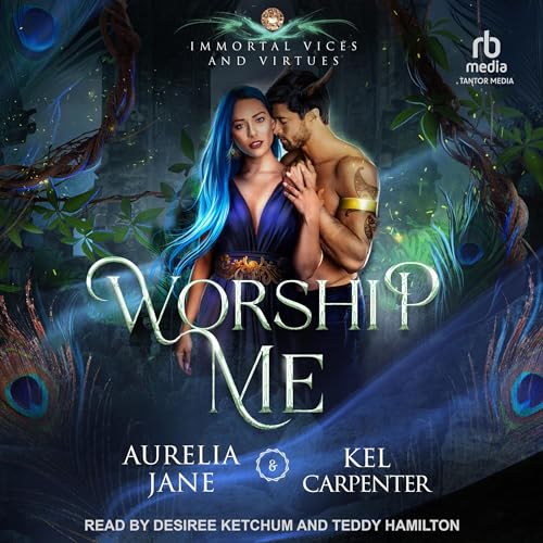 Worship Me: Immortal Vices and Virtues, Book 11