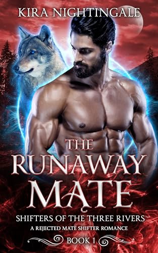 The Runaway Mate: A Rejected Mate Shifter Romance (Shifters of the Three Rivers Book 1)