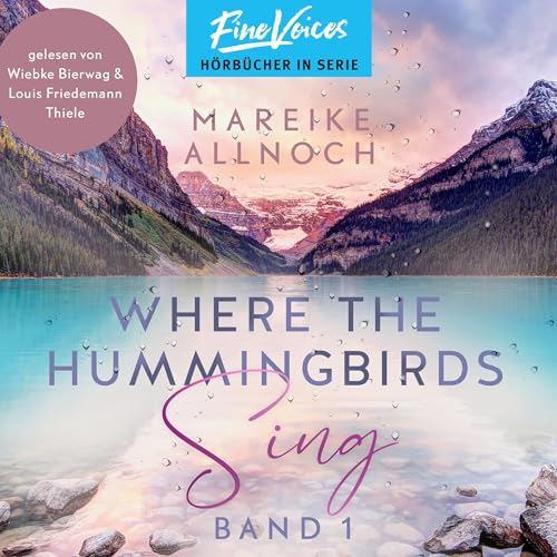 Where the Hummingbirds Sing: Lake Louise 1