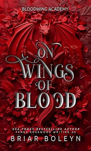 On Wings of Blood: A Dark Academia Fantasy Romance (Bloodwing Academy Book 1)