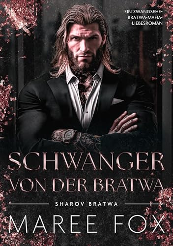 Schwanger von der Bratwa: Ein Zangsehe-Bratwa-Mafia-Liebesroman (Sharov Bratwa 4)
