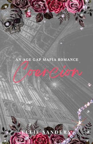 Coercion - An Age Gap Mafia Romance (A Mafia Romance, Band 2)
