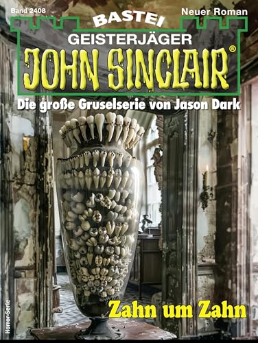 John Sinclair 2408: Zahn um Zahn