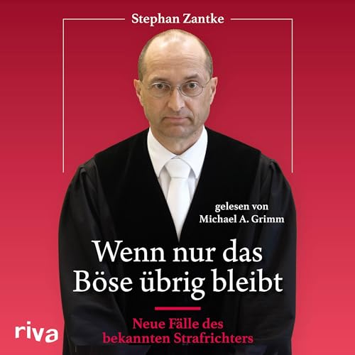 Wenn nur das Böse übrig bleibt: Neue Fälle des bekannten Strafrichters