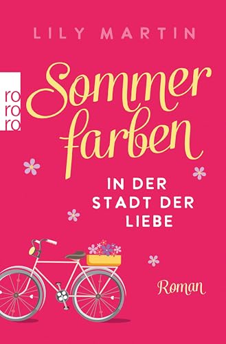 Sommerfarben in der Stadt der Liebe (Paris und die Liebe 2)