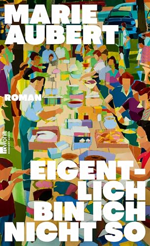 Eigentlich bin ich nicht so: | Ein Roman, in dem wir uns wiederfinden: Familie ist Wahnsinn und Liebe zugleich.