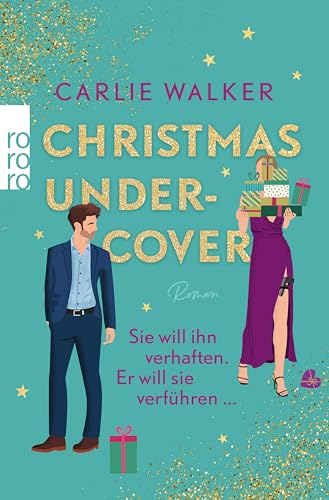 Christmas undercover: Sie will ihn verhaften. Er will sie verführen ...