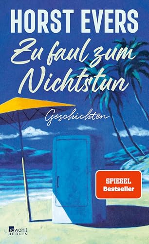 Zu faul zum Nichtstun: Geschichten | "Hintergründig, humorvoll, pointiert ... begnadet." NDR