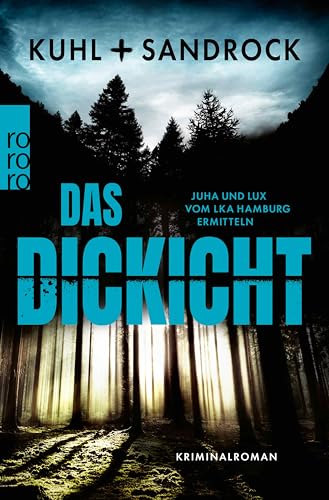 Das Dickicht: Juha und Lux vom LKA Hamburg ermitteln (Die LKA Hamburg-Reihe 1)