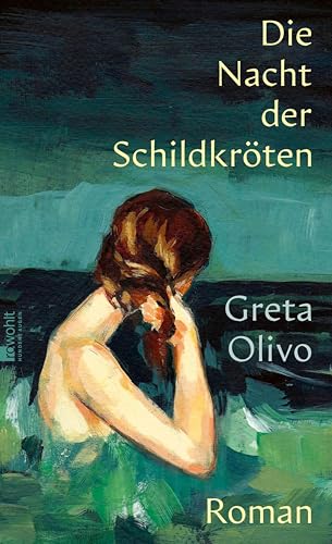 Die Nacht der Schildkröten: "Einen besseren Debütroman kann man sich kaum vorstellen." Paolo Giordano