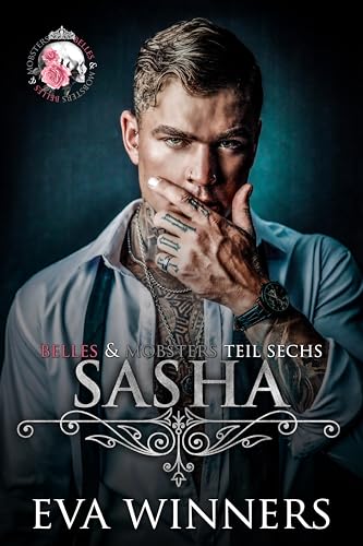 Sasha: Dark Romance Mafia Liebesroman (Belles & Mobsters 6)