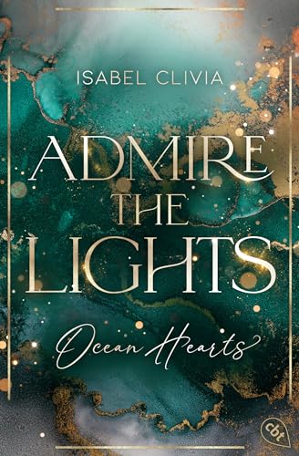 Ocean Hearts – Admire the Lights: Must Read: Die Fortsetzung der funkensprühenden New-Adult-Reihe auf dem Luxuskreuzer Ocean Hearts (Die Ocean-Hearts-Reihe 2)