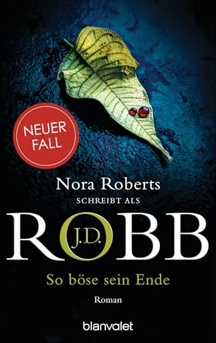 So böse sein Ende: Roman (Eve Dallas 48)