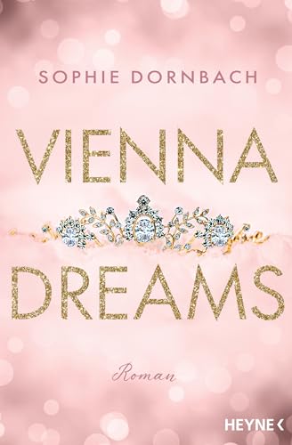 Vienna Dreams: Roman (Die Wien-Saga 1)